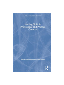 Nursing Skills in Professional and Practice Contexts - 9781138479487