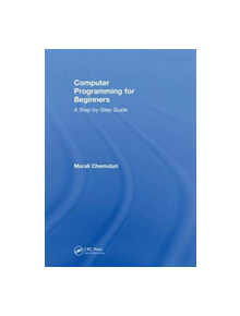 Computer Programming for Beginners - 9781138480964
