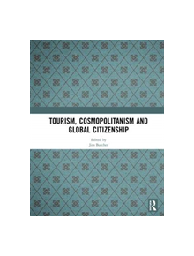 Tourism, Cosmopolitanism and Global Citizenship - 9781138483088