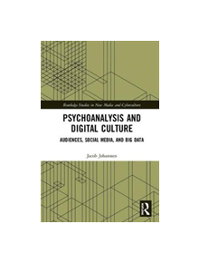 Psychoanalysis and Digital Culture - 9781138484443