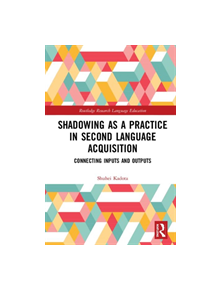 Shadowing as a Practice in Second Language Acquisition - 9781138485501