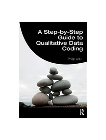 A Step-by-Step Guide to Qualitative Data Coding - 9781138486874