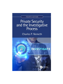 Private Security and the Investigative Process, Fourth Edition - 9781138489646
