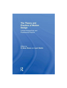 The Theory and Practice of Motion Design - 9781138490796