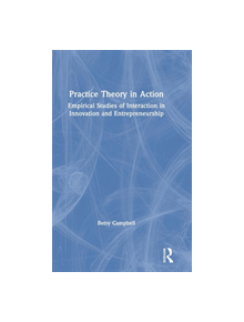Practice Theory in Action - 9781138497832