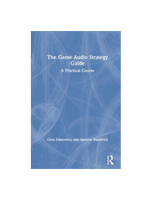 The Game Audio Strategy Guide - 9781138498334