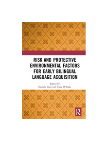Risk and Protective Environmental Factors for Early Bilingual Language Acquisition - 9781138544499