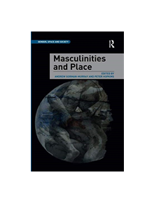 Masculinities and Place - 9781138547230