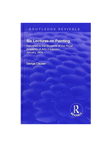 Revival: Six Lectures on Painting (1904) - 9781138550520
