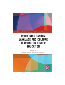 Redefining Tandem Language and Culture Learning in Higher Education - 9781138584617