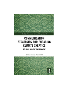 Communication Strategies for Engaging Climate Skeptics - 9781138585935