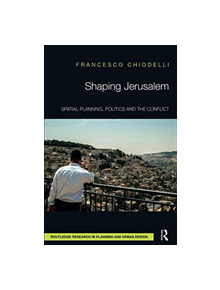 Shaping Jerusalem - 9781138595101