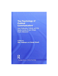 The Psychology of Political Communicators - 9781138596184