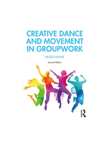 Creative Dance and Movement in Groupwork - 9781138605374