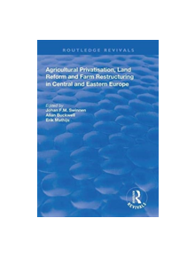 Agricultural Privatization, Land Reform and Farm Restructuring in Central and Eastern Europe - 9781138610149