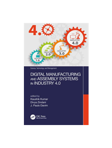 Digital Manufacturing and Assembly Systems in Industry 4.0 - 9781138612723