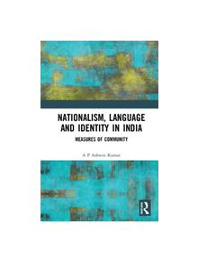 Nationalism, Language, and Identity in India - 9781138615748