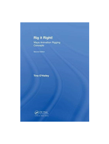 Rig it Right! Maya Animation Rigging Concepts, 2nd edition - 9781138617919