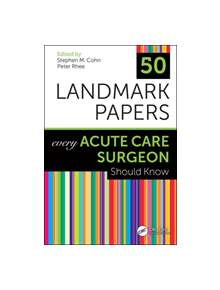 50 Landmark Papers Every Acute Care Surgeon Should Know - 9781138624443