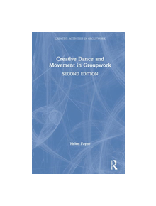 Creative Dance and Movement in Groupwork - 9781138625815