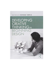 Developing Creative Thinking in Beginning Design - 9781138654860