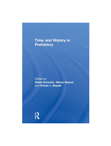 Time and History in Prehistory - 9781138692695