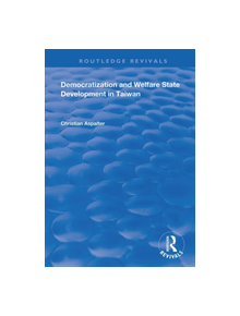 Democratization and Welfare State Development in Taiwan - 9781138731813