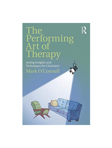 The Performing Art of Therapy - 9781138737631