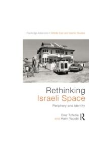 Rethinking Israeli Space - 9781138788916