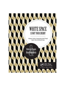 White Space Is Not Your Enemy - 9781138804647