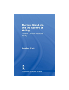 Therapy, Stand-Up, and the Gesture of Writing - 9781138897625