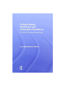 Cultural Safety,Healthcare and Vulnerable Populations - 9781138897816