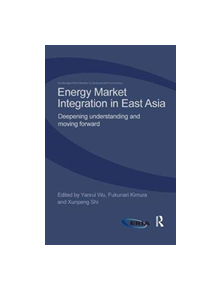Energy Market Integration in East Asia - 9781138918092