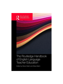 The Routledge Handbook of English Language Teacher Education - 9781138961371