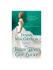 The Bride Who Got Lucky - 9781250116147