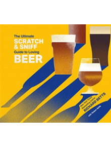 The Ultimate Scratch & Sniff Guide to Loving Beer - 9781250124821