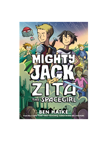 Mighty Jack and Zita the Spacegirl - 9781250191731