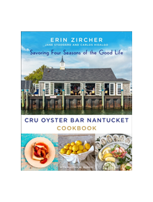 Cru Oyster Bar Nantucket Cookbook - 9781250193650