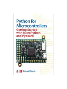 Python for Microcontrollers: Getting Started with MicroPython - 9781259644535