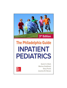 The Philadelphia Guide: Inpatient Pediatrics - 9781260117882