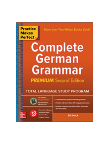 Practice Makes Perfect: Complete German Grammar, Premium Second Edition - 9781260121650