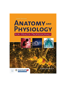 Anatomy And Physiology For Health Professionals - 9781284151978