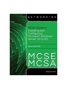 MCSA Guide to Installing and Configuring Microsoft Windows Server 2012 /R2, Exam 70-410 - 9781285868653