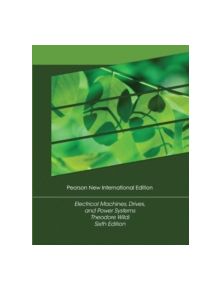 Electrical Machines, Drives and Power Systems: Pearson New International Edition - 9781292024585