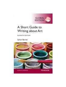 A Short Guide to Writing About Art, Global Edition - 9781292059907