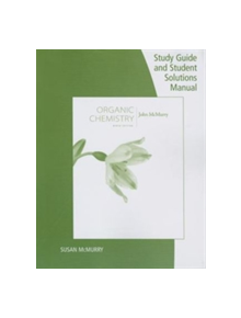 Study Guide with Student Solutions Manual for McMurry's Organic Chemistry, 9th - 9781305082144