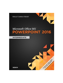 Shelly Cashman Series (R) Microsoft (R) Office 365 & PowerPoint 2016 - 9781305870802