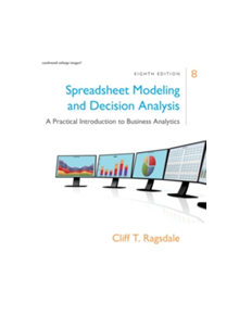 Spreadsheet Modeling & Decision Analysis - 9781305947412
