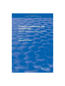 Cytolytic Lymphocytes and Complement Effectors of the Immune System - 9781315892207