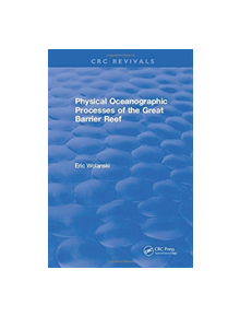 Physical Oceanographic Processes of the Great Barrier Reef - 9781315896502